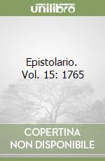 Epistolario. Vol. 15: 1765 libro