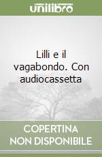 Lilli e il vagabondo. Con audiocassetta