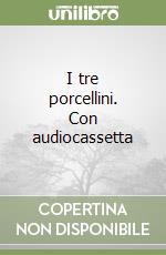 I tre porcellini. Con audiocassetta libro