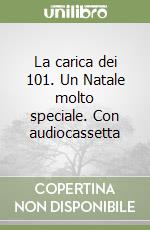 La carica dei 101. Un Natale molto speciale. Con audiocassetta libro