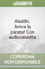 Aladdin. Arriva la parata! Con audiocassetta libro