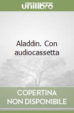 Aladdin. Con audiocassetta libro