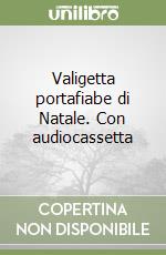Valigetta portafiabe di Natale. Con audiocassetta libro
