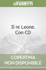 Il re Leone. Con CD libro