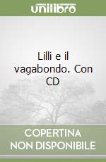 Lilli e il vagabondo. Con CD libro