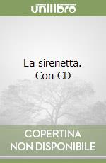 La sirenetta. Con CD libro