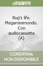 Bug's life. Megaminimondo. Con audiocassetta (A) libro