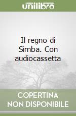 Il regno di Simba. Con audiocassetta libro