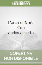 L'arca di Noè. Con audiocassetta libro