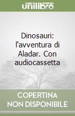 Dinosauri: l'avventura di Aladar. Con audiocassetta libro