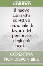 Il nuovo contratto collettivo nazionale di lavoro del personale degli enti locali integrato con l'accordo del 15 febbraio 1996. .. libro