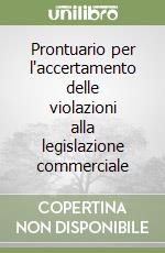 Prontuario per l'accertamento delle violazioni alla legislazione commerciale libro