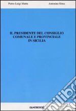 Il presidente del consiglio comunale e provinciale in Sicilia libro