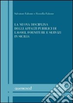 La nuova disciplina degli appalti pubblici di lavori, forniture e servizi in Sicilia. Volume di aggiornamento: «Le novità negli appalti pubblici in Sicilia...»