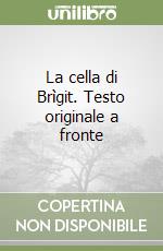 La cella di Brìgit. Testo originale a fronte libro