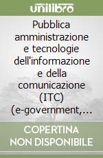 Pubblica amministrazione e tecnologie dell'informazione e della comunicazione (ITC) (e-government, portali, e-procurement, e-commerce, documento informatico...) libro