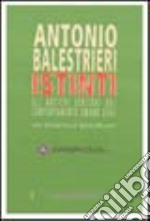 Istinti. Gli antichi sentieri del comportamento oggi