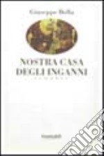 Nostra casa degli inganni libro