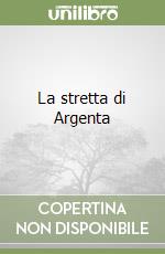 La stretta di Argenta libro