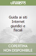 Guida ai siti Internet giuridici e fiscali libro