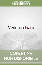 Vederci chiaro libro