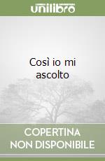 Così io mi ascolto libro