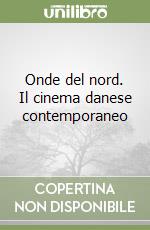 Onde del nord. Il cinema danese contemporaneo