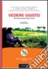 Vedere giusto. Del cinema senza luoghi comuni libro