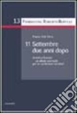 11 settembre due anni dopo. America/Europa: un alleato scomodo per un continente vecchio? libro