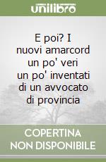 E poi? I nuovi amarcord un po' veri un po' inventati di un avvocato di provincia