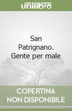 San Patrignano. Gente per male libro