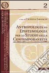 Antropologia ed epistemologia per lo studio della contemporaneità libro di Grasseni Cristina