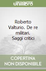 Roberto Valturio. De re militari. Saggi critici libro