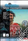 Chiocciola punto a capo. Cronaca di un viaggio in Cambogia raccontato tramite e-mail. Con CD Audio libro di Casabianca Sergio