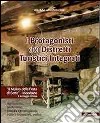 I protagonisti dei distretti turistici integrati. Agriturismo, enoturismo, aziende agroartigianali, settore industriale, servizi libro