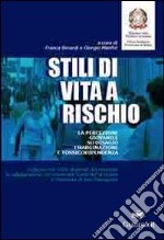 Stili di vita a rischio. La percezione giovanile su disagio, emarginazione e tossicodipendenza libro