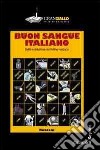 Buon sangue italiano. Delitti e detectives del thrilling nostrano libro di Crovi L. (cur.)