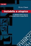 Instabile a atopico. L'architettura di Peter Eisenman e il decostruzionismo di Jacques Derrida libro