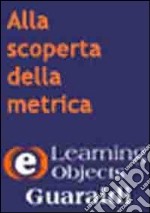 Alla scoperta della metrica. CD-ROM