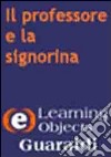 Il professore e la signorina. Dialoghi sull'ortografia italiana. CD-ROM libro di Pellegrini Loris