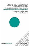 Un doppio sguardo. Etnografia delle interazioni tra servizi e adolescenti di origine straniera. Contesti urbani, processi migratori e giovani migranti. Vol. 3 libro