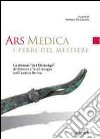 Ars medica. I ferri del mestiere. La domus «del chirurgo» di Rimini e la chirurgia nell'antica Roma libro