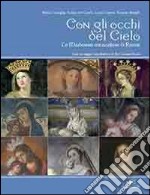 Con gli occhi del cielo. Le madonne miracolose di Rimini. Ediz. illustrata libro