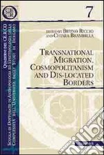 Transnational migration, cosmopolitanism and dis-located borders libro