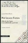 Per Liliano Faenza. I libri, la vita, l'opera di un intellettuale in provincia libro di Maroni O. (cur.)