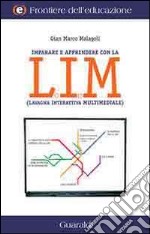 Insegnare e apprendere con la LIM (lavagna interattiva multimediale) libro