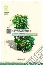 Ortofabbrica. 1º contest di creatività ecosostenibile libro