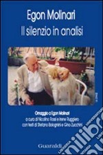 Il silenzio in analisi. Omaggio a Egon Molinari libro