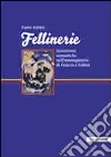 Fellinerie. Incursioni semiotiche nell'immaginario di Federico Fellini libro