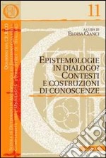 Epistemologie in dialogo? Contesti e costruzioni di conoscenze libro